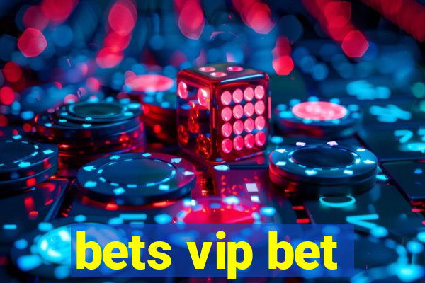 bets vip bet